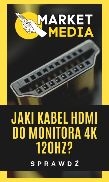 Jaki kabel HDMI do monitora 4k 120hz?